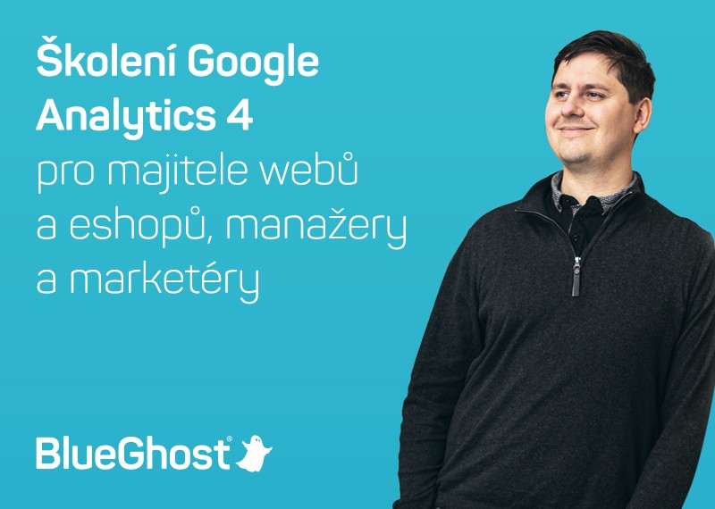 Praktické školení Google Analytics 4 pro majitele webů a eshopů, manažery a marketéry