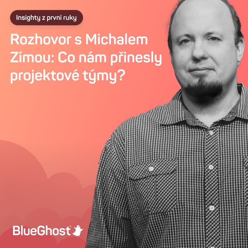 Michal Zíma: Od centrálního plánování k projektovým týmům. Co se v BlueGhostu změnilo?
